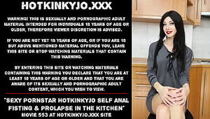 Sexy pornstar Hotkinkyjo self anal fisting & prolapse in the kitchen